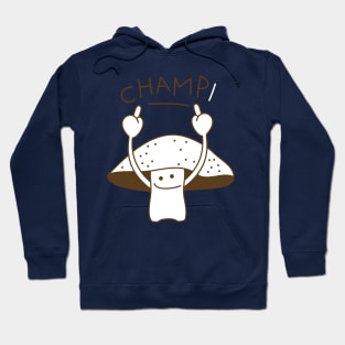 Champignon is the winner Hoodie